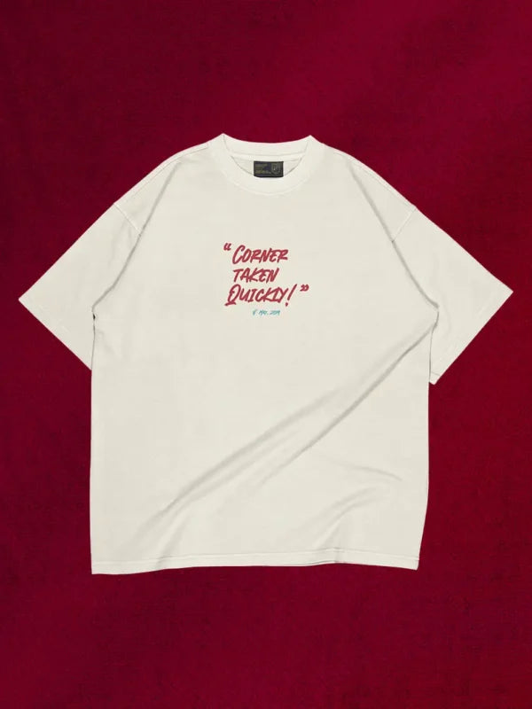 Corner Taken Quickly T-shirt